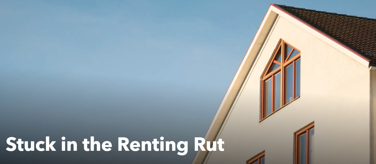 Stuck in the Renting Rut?